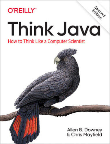 Think Java: How to Think Like a Computer Scientist by Allen B Downey