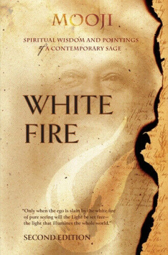White Fire (2ND EDITION): Spiritual Insights and Teachings of Advaita Master