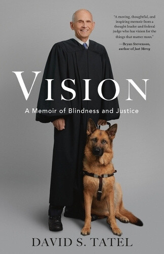 Vision: A Memoir of Blindness and Justice by Tatel, David S