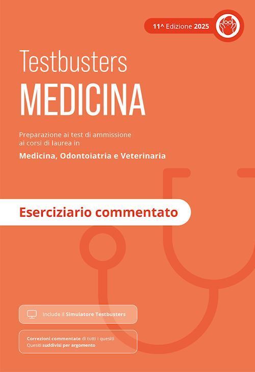 TESTBUSTERS TEST DI MEDICINA 2025 - ESERCIZIARIO COMMENTATO. CON SIMULATORE TEST