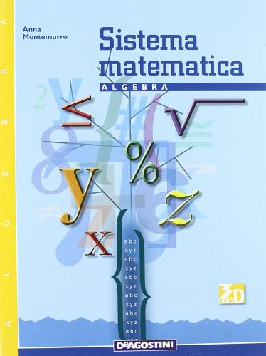 9788841808429 Sistema matematica. Algebra. Per la Scuola media - Anna Montemurro