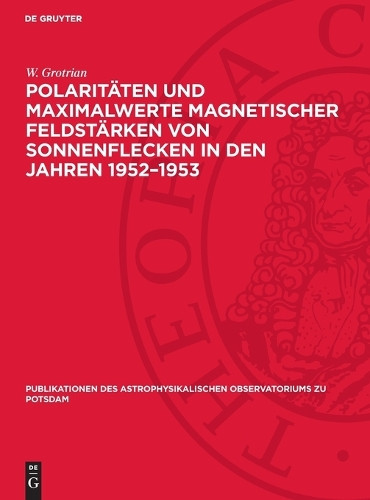 W Grotrian Polaritäten Und Maximalwerte Magnetischer Feldstär (Copertina rigida)