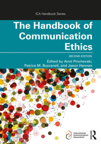 The Handbook of Communication Ethics (ICA Handbook Series) by Amit Pinchevski