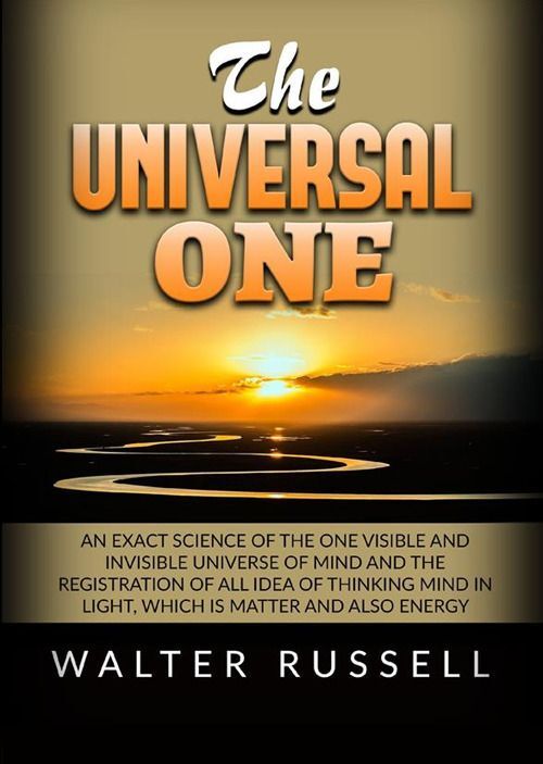 Libri Russell Walter - The Universal One. An Exact Science Of The One Visible An