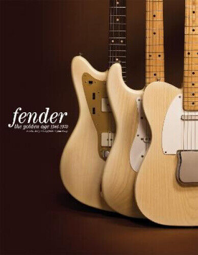 Fender: The Golden Age: Fender The Golden Age 1946-1970 by Kelly, Martin