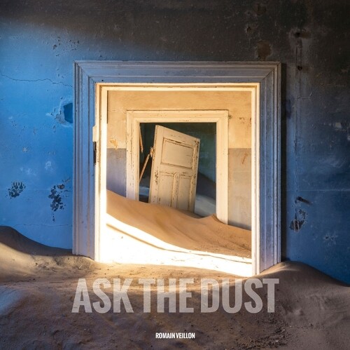Romain Veillon Ask the Dust (Copertina rigida)
