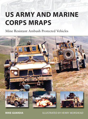 US Army and Marine Corps MRAPs: Mine Resistant Ambush Protected Vehicles (New
