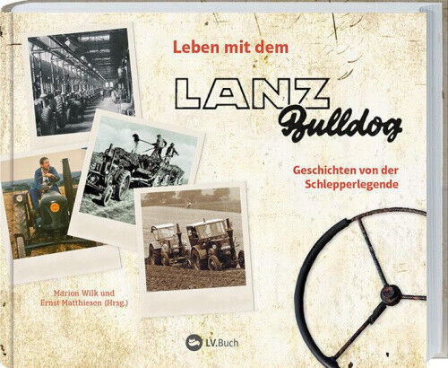 Leben mit dem Lanz Bulldog [German] by Wilk, Marion