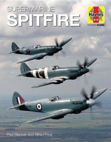 Supermarine Spitfire (Icon): 1936 onwards (all marks) by Price, Dr Alfred