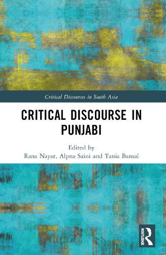 Critical Discourse in Punjabi (Critical Discourses in South Asia) by Rana Nayar