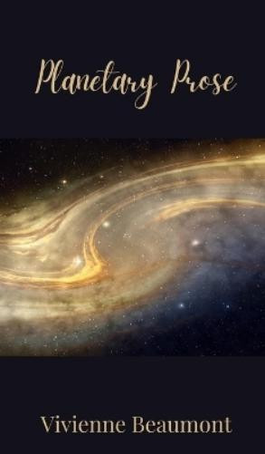 Vivienne Beaumont Planetary Prose (Copertina rigida)