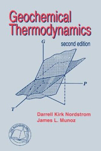 Geochemical Thermodynamics by Darrell, Kirk Nordstrom