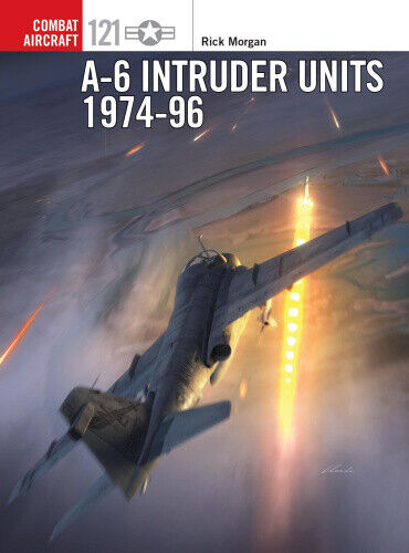 A-6 Intruder Units 1974-96 (Combat Aircraft) by Rick Morgan