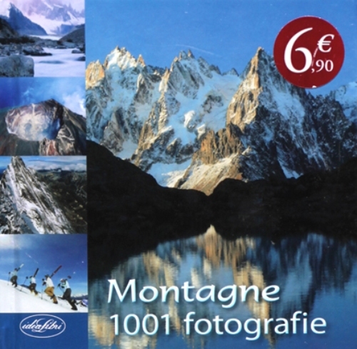 Montagne. 1001 fotografie - Rilegato Ed. IdeaLibri