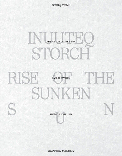 Inuuteq Storch: Rise of the Sunken Sun by Louise Wolthers