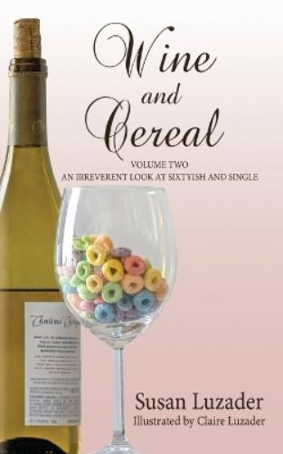 Claire Luzader Susan Luzader Wine and Cereal (Tascabile) Wine and Cereal