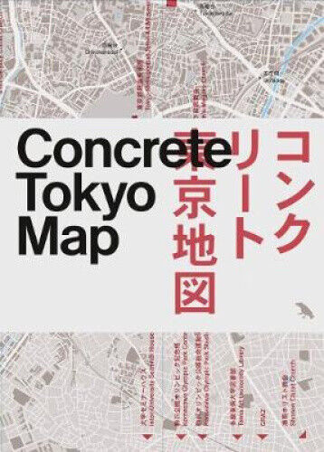Concrete Tokyo Map: Guide to Concrete Architecture in Tokyo by Naomi Pollock