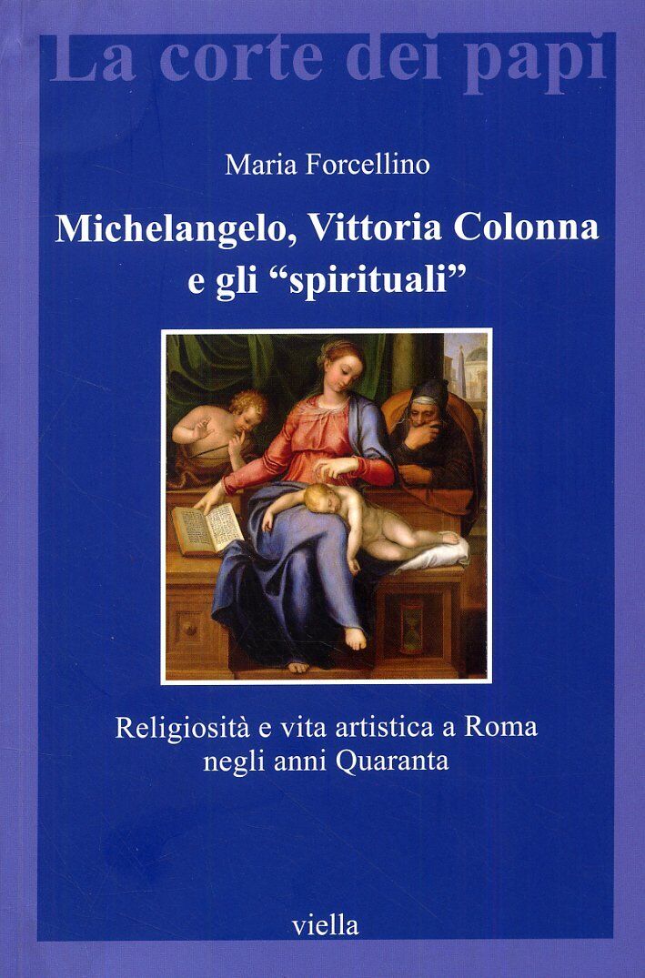 Michelangelo, Vittoria Colonna e gli "spirituali". Religiosità e vita artistica