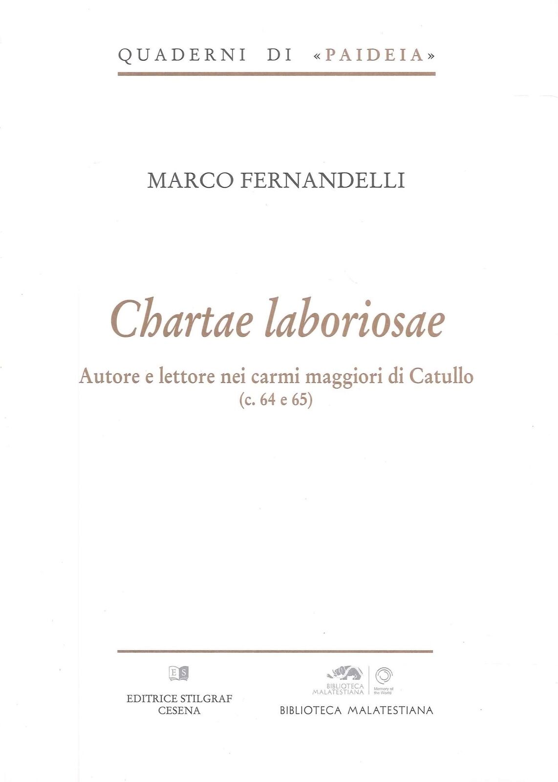 Libri Marco Fernandelli - Chartae Laboriosae. Autore E Lettore Nei Carmi Maggior