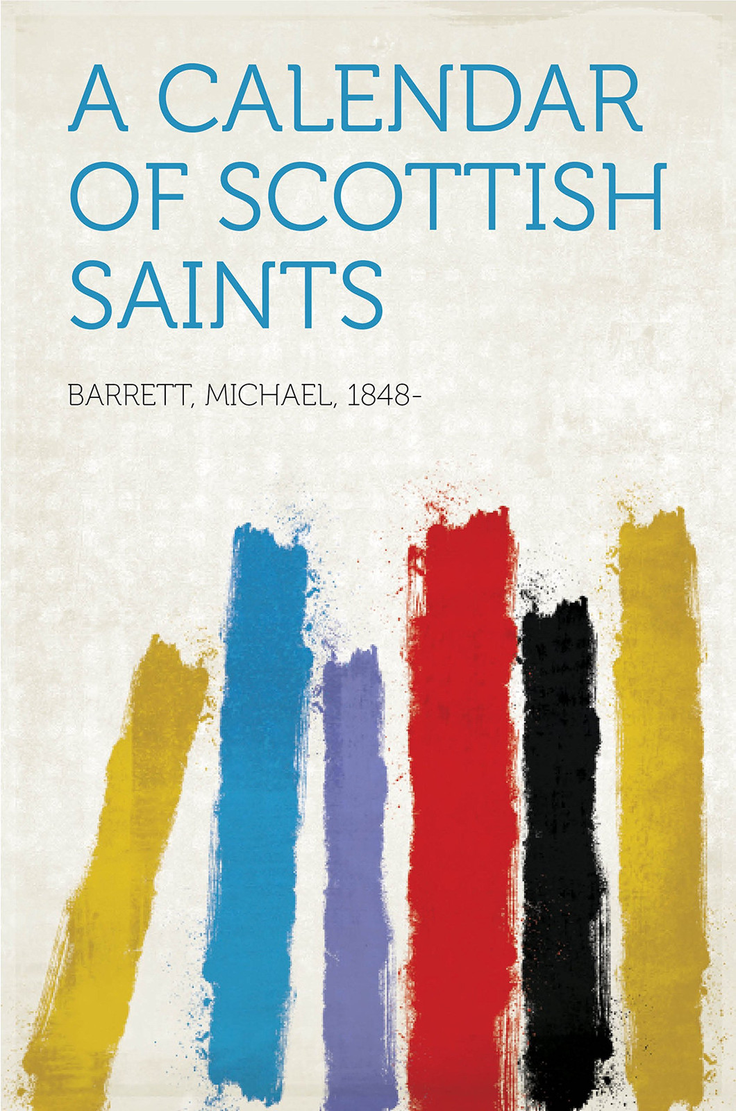 Barrett, Michael A Calendar Of Scottish Saints Book NUOVO