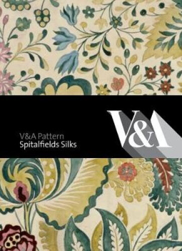 Victoria & Albert Pattern: Spitalfields Silks (V & A Pattern)