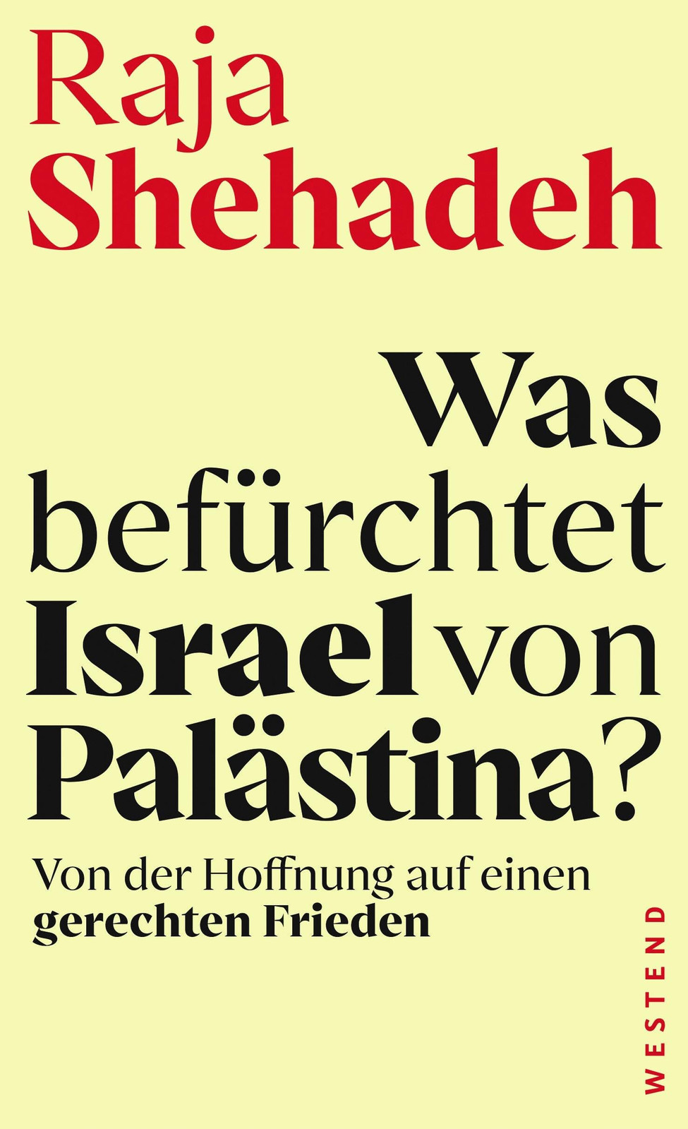 Raja Shehadeh E Was befürchtet Israel von Palästina?: Von der Hoffnu (Tascabile)