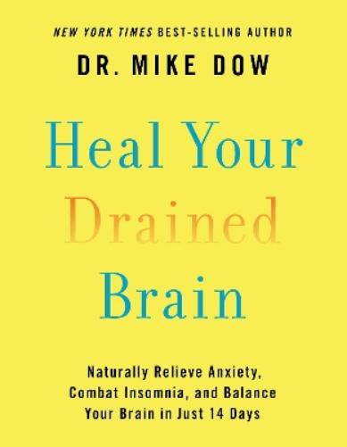 Dr. Mike Dow Heal Your Drained Brain (Tascabile)