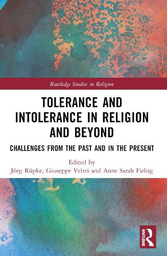 Tolerance and Intolerance in Religion and Beyond: Challenges from the Past and