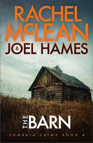 The Barn (Cumbria Crime) by Rachel McLean