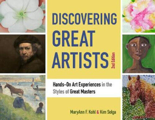 Discovering Great Artists: Hands-On Art Experiences in the Styles of Great