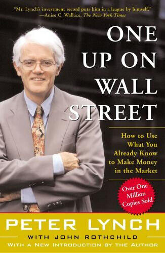 One Up on Wall Street: How to Use What You Already Know to Make Money in the