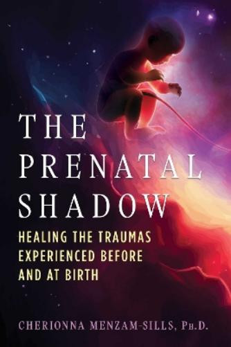 Cherionna Menzam-Sills The Prenatal Shadow (Tascabile) (PRESALE 24/04/2025)