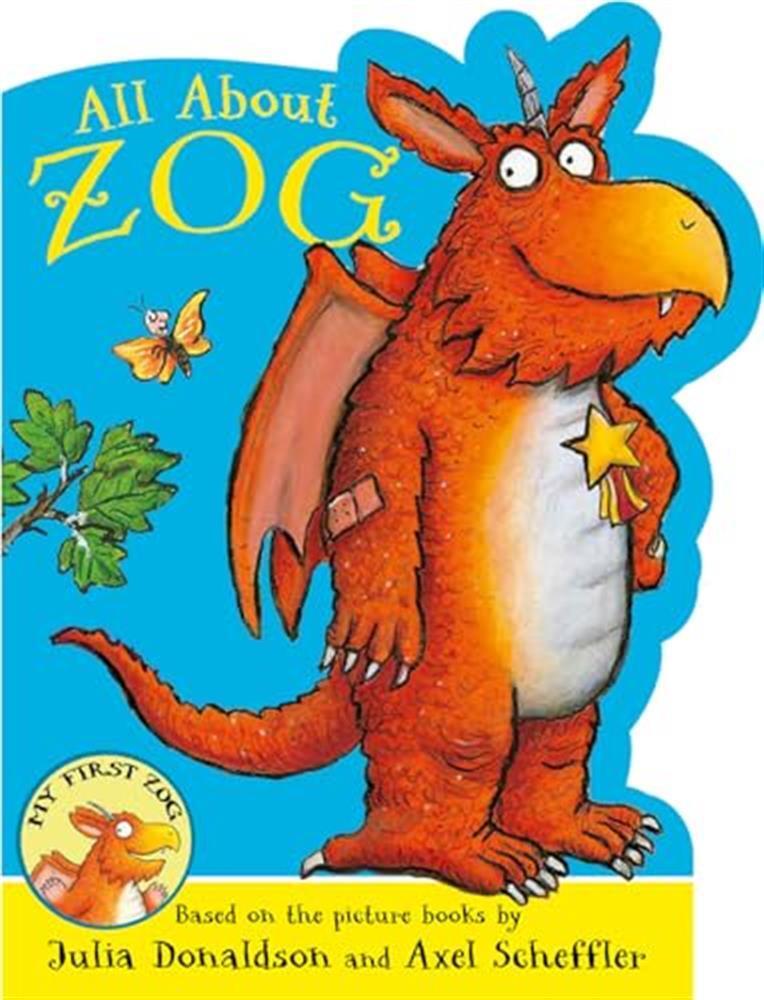 All about zog - a zog shaped board book - Donaldson Julia