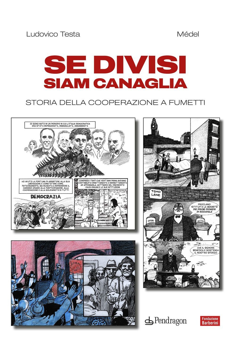 Libri Ludovico Testa / Médel - Se Divisi Siam Canaglia. Storia Della Cooperazion