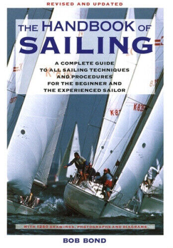 The Handbook of Sailing: A Complete Guide to All Sailing Techniques and