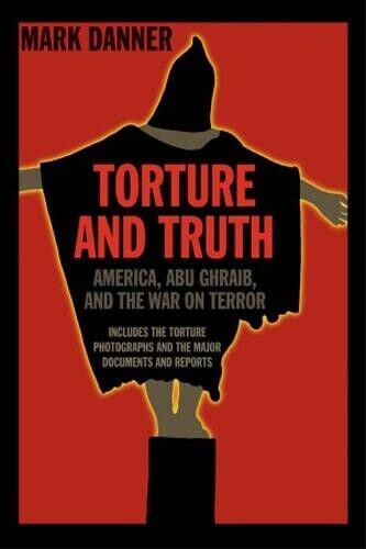 Mark Danner Torture and Truth (Tascabile)