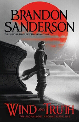 Wind and Truth: The brand new epic Stormlight Archive novel from the