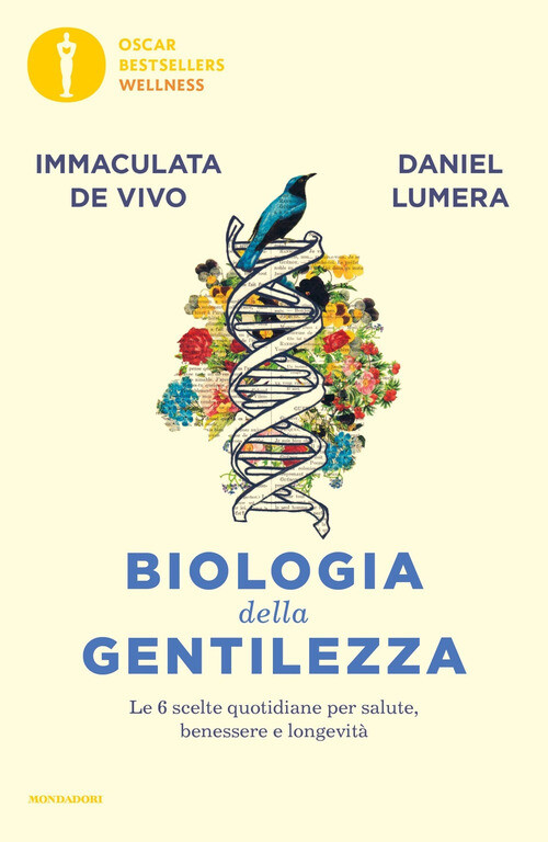 Biologia Della Gentilezza. Le 6 Scelte Quotidiane Per Salute, Benessere E Longev