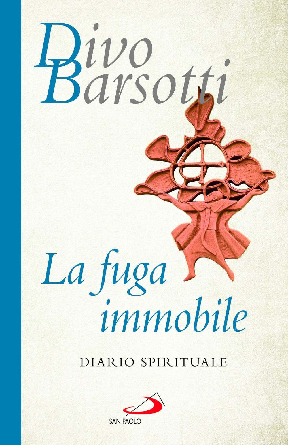 Libri Divo Barsotti - La Fuga Immobile. Diario Spirituale