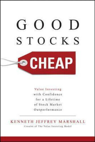 Good Stocks Cheap: Value Investing with Confidence for a Lifetime of Stock