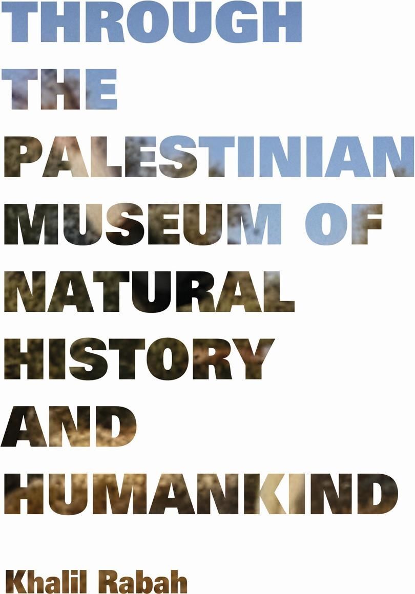 Libri Khalil Rabah. Through The Palestinian Museum Of Natural