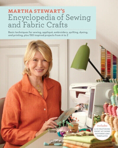 Martha Stewart's Encyclopedia of Sewing and Fabric Crafts: Basic Techniques
