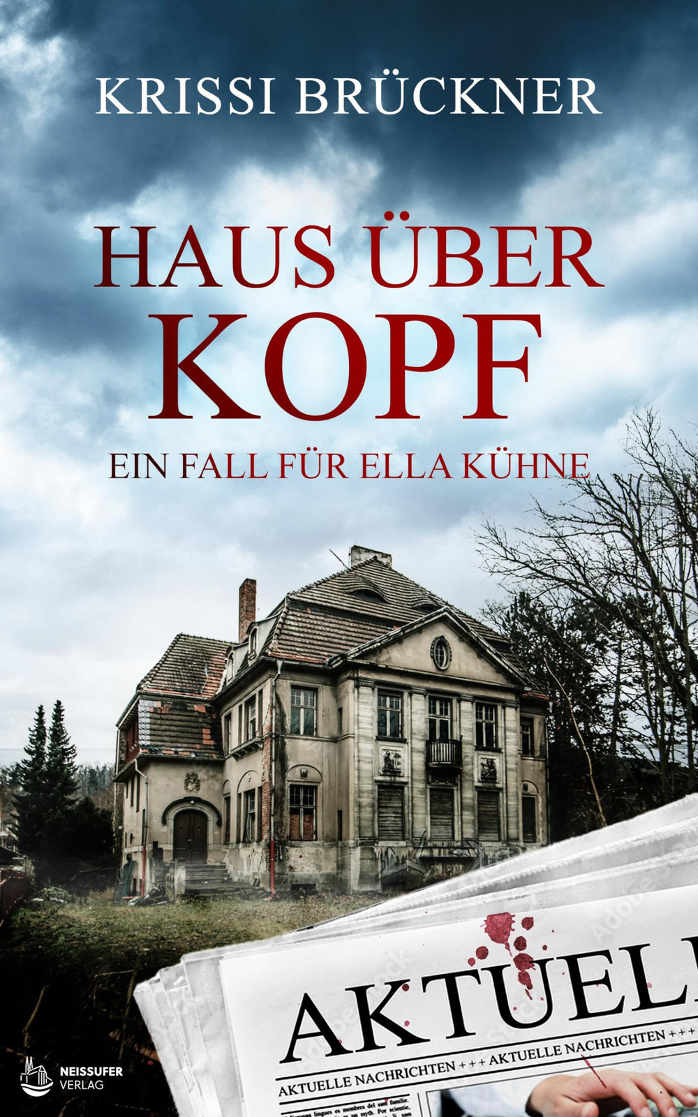 Krissi Brückner Haus über Kopf: Ein Fall für Ella Kühne (Tascabile)