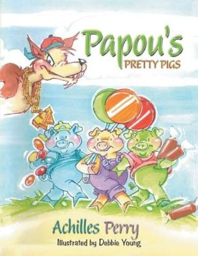 Achilles Perry Papou's PRETTY PIGS (Tascabile)