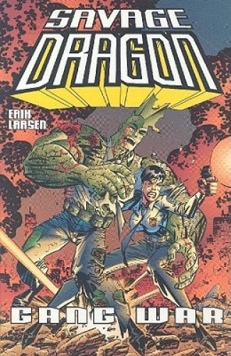 Savage Dragon Volume 6: Gang War by Erik Larson