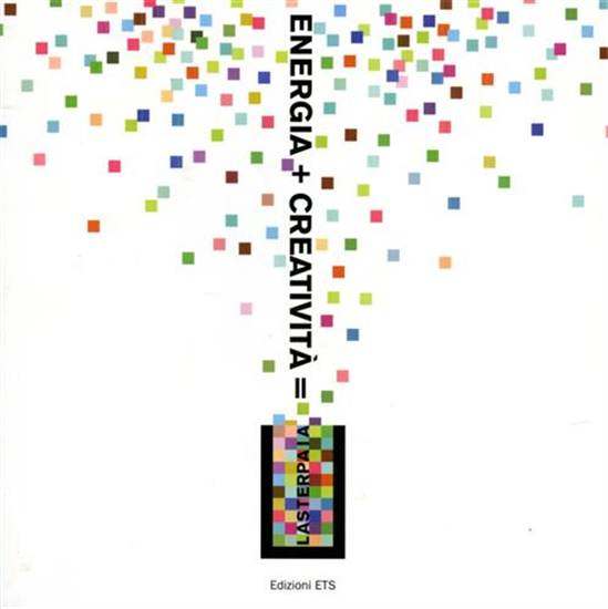 Toscani,Oliviero. - Energia + creatività = la Sterpaia.