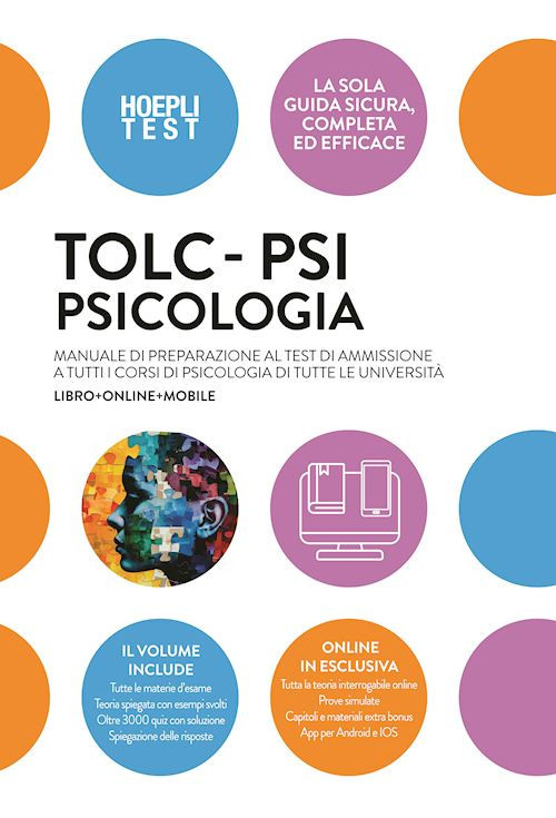 TOLC-PSI PSICOLOGIA. MANUALE DI PREPARAZIONE AL TEST DI AMMISSIONE A TUTTI I COR