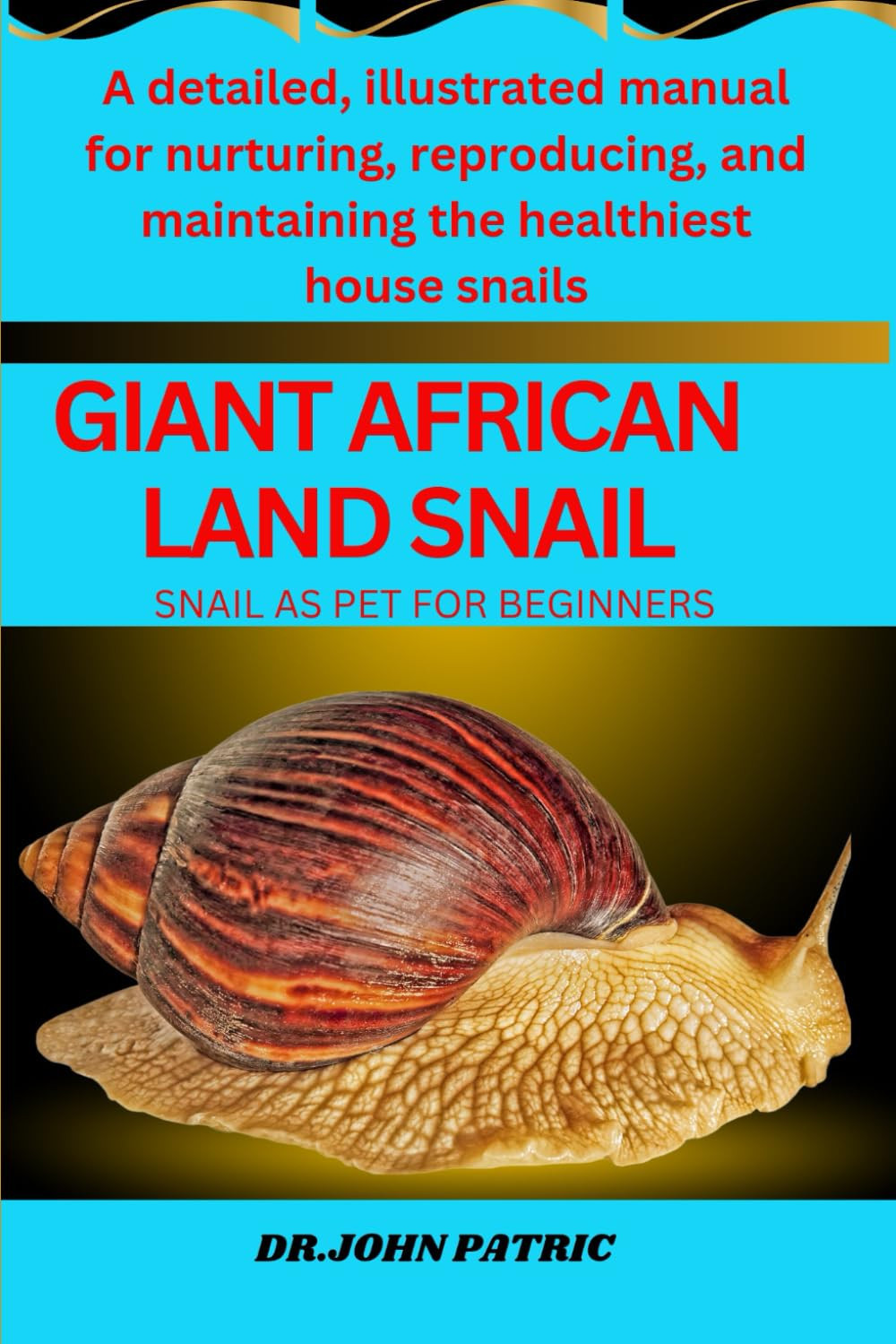 DR.JOHN PATRIC Dr John Patric Giant African Land Snail (Tascabile)