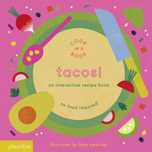 Tacos!: An Interactive Recipe Book (Cook In A Book) [Board book]