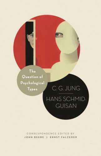 The Question of Psychological Types: The Correspondence of C. G. Jung and Hans